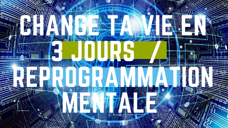 3 Jours pour changer complètement ta vie